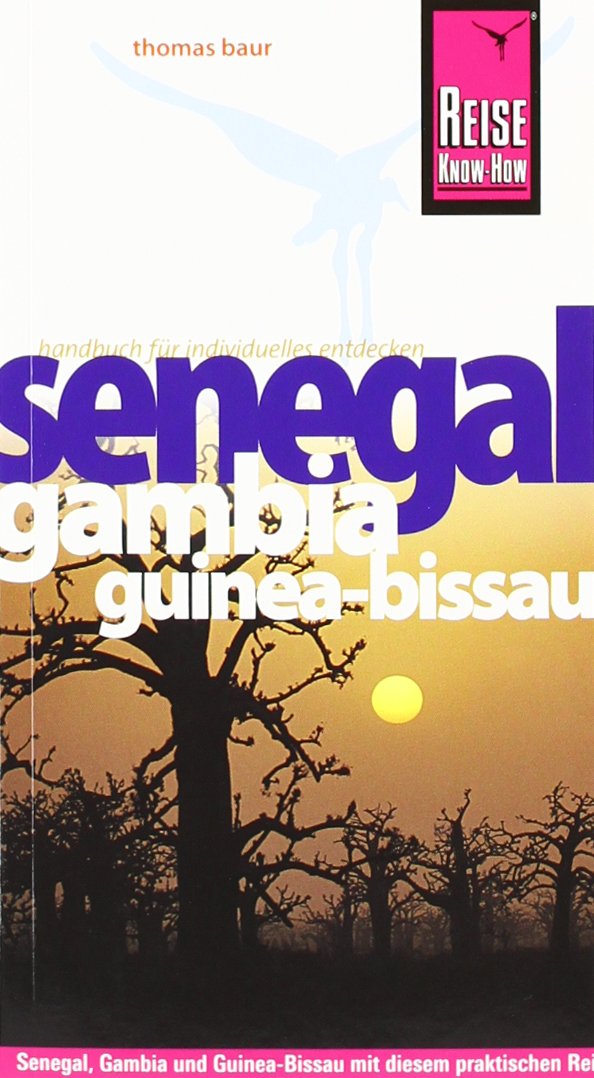 Reise Know-How Senegal, Gambia und Guinea-Bissau: Reiseführer für individuelles Entdecken Leisure, Home & Garden