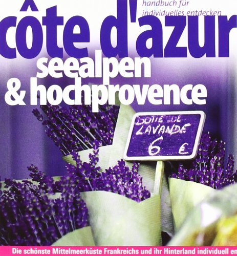Reise Know-How Côte d´Azur, Seealpen und Hochprovence: Reiseführer für individuelles Entdecken Leisure, Home & Garden
