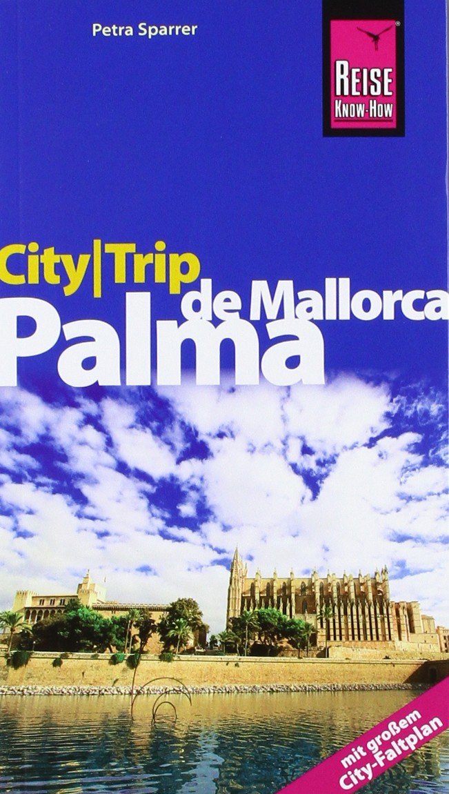 Reise Know-How CityTrip Palma de Mallorca: Reiseführer mit Faltplan Leisure, Home & Garden