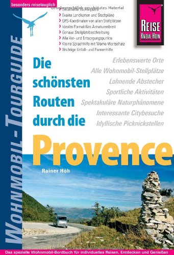 Wohnmobil-Tourguide: Die schönsten Routen durch die Provence Leisure, Home & Garden