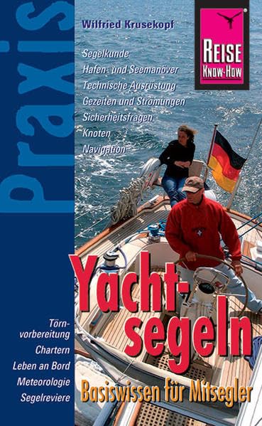 Reise Know-How Praxis Yachtsegeln – Basiswissen für Mitsegler: Ratgeber mit vielen praxisnahen Tipps und Informationen (Sachbuch) Leisure, Home & Garden