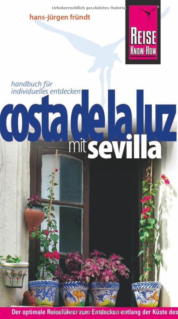 Reise Know-How Costa de la Luz - mit Sevilla: Reiseführer für individuelles Entdecken Leisure, Home & Garden