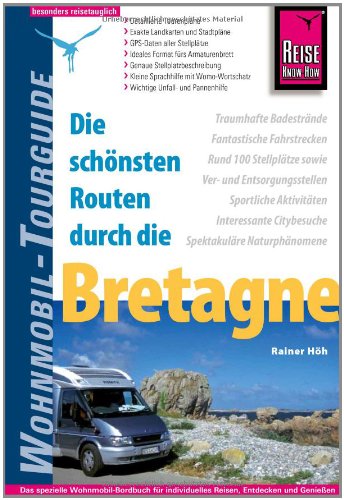 Wohnmobil-Tourguide: Die schönsten Routen durch die Bretagne Leisure, Home & Garden