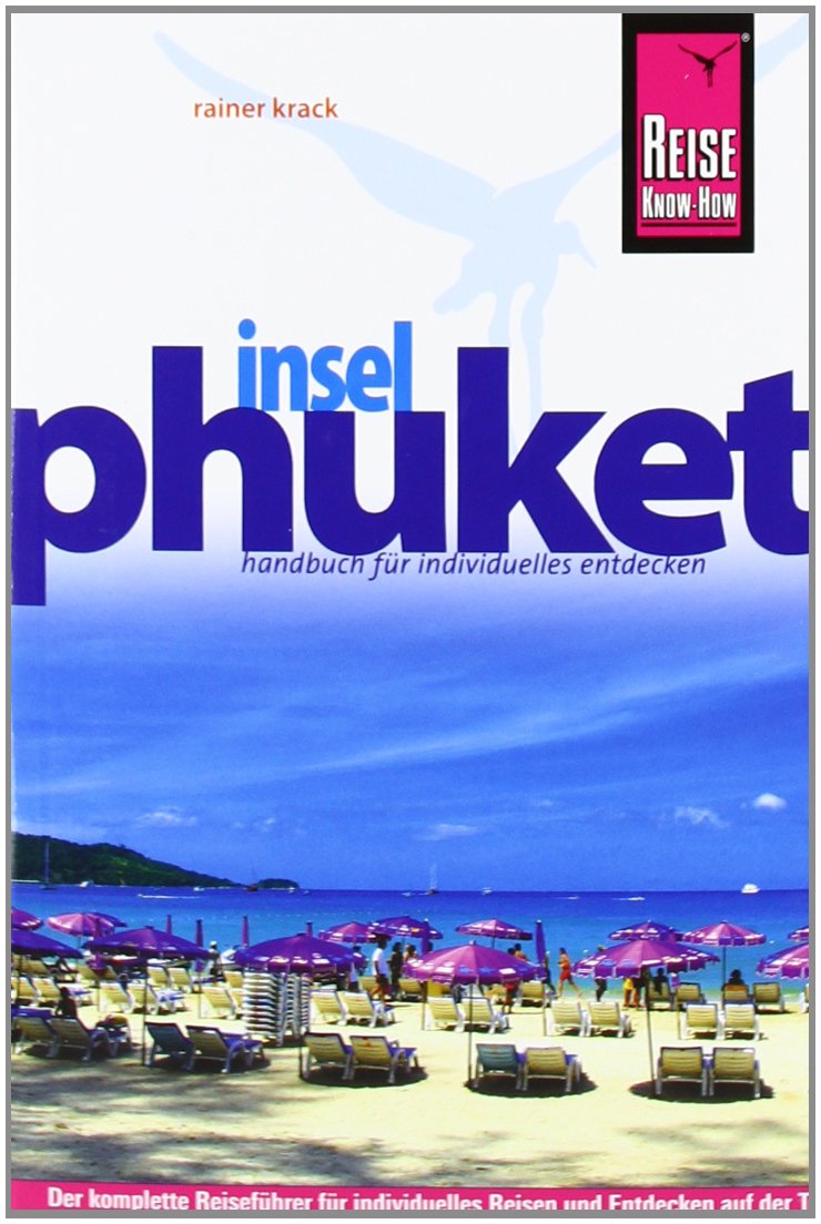 Insel Phuket: Handbuch für individuelles Reisen Leisure, Home & Garden