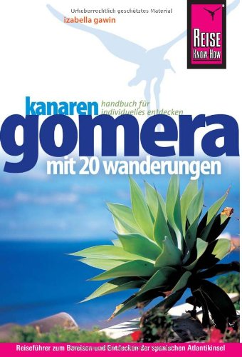 Reise Know-How Gomera - Mit 20 Wanderungen: Reiseführer für individuelles Entdecken Leisure, Home & Garden