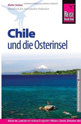 Reise Know-How Chile und die Osterinsel: Reiseführer für individuelles Entdecken Leisure, Home & Garden