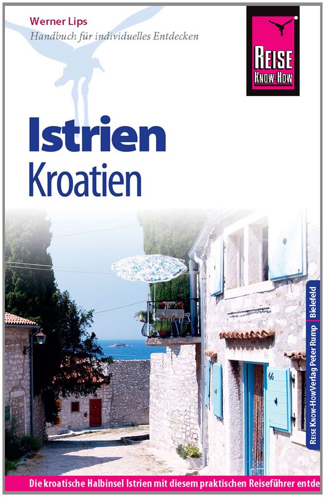 Reise Know-How Kroatien: Istrien: Reiseführer für individuelles Entdecken Leisure, Home & Garden