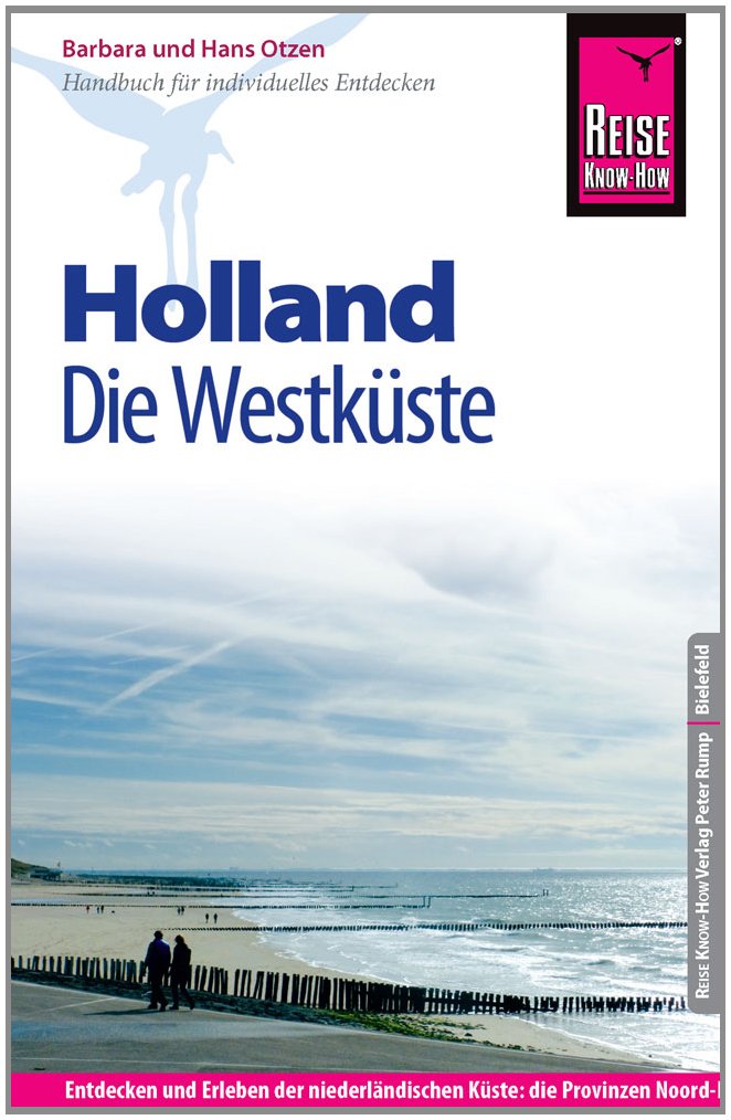 Reise Know-How Holland - Die Westküste: Reiseführer für individuelles Entdecken Leisure, Home & Garden