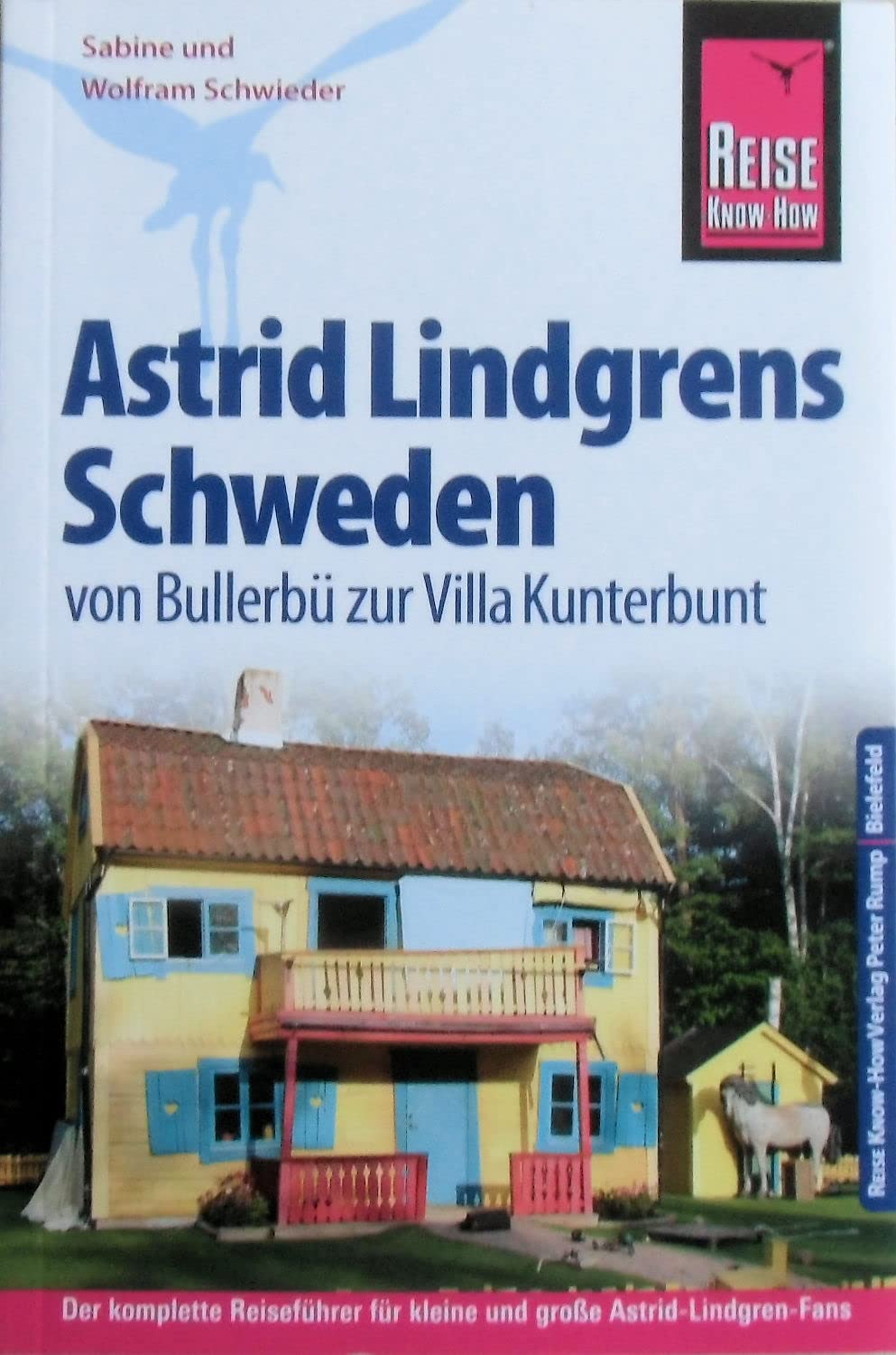 Reise Know-How Astrid Lindgrens Schweden von Bullerbü zur Villa Kunterbunt: Reiseführer für individuelles Entdecken Leisure, Home & Garden