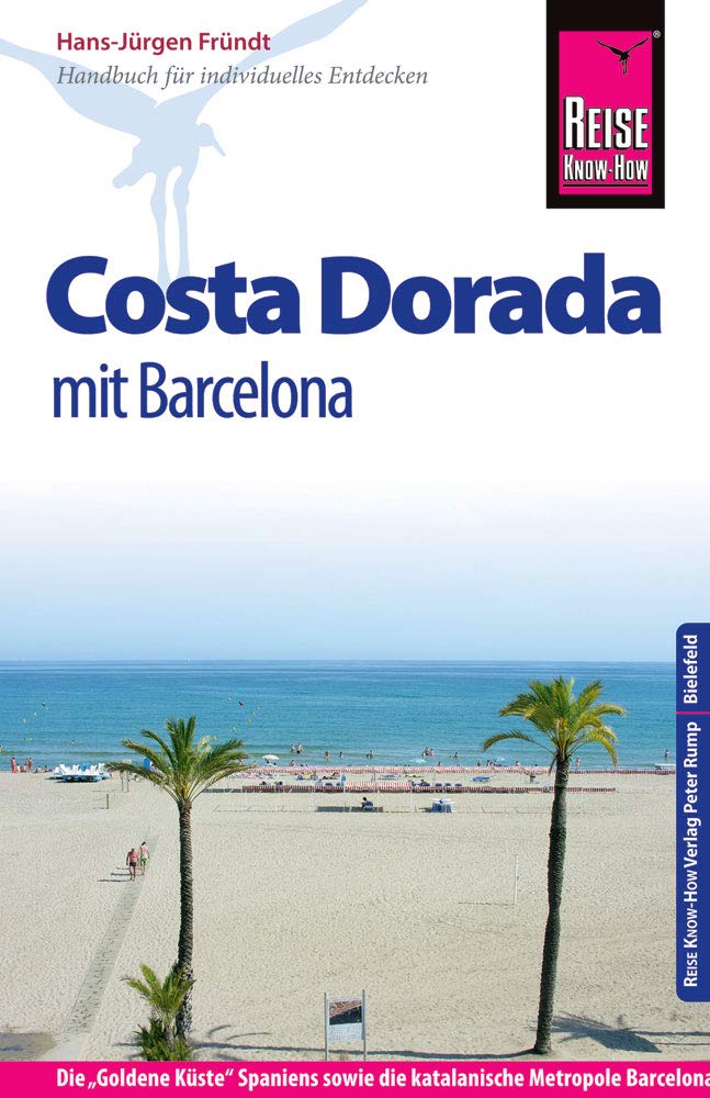 Reise Know-How Costa Dorada mit Barcelona: Reiseführer für individuelles Entdecken Leisure, Home & Garden