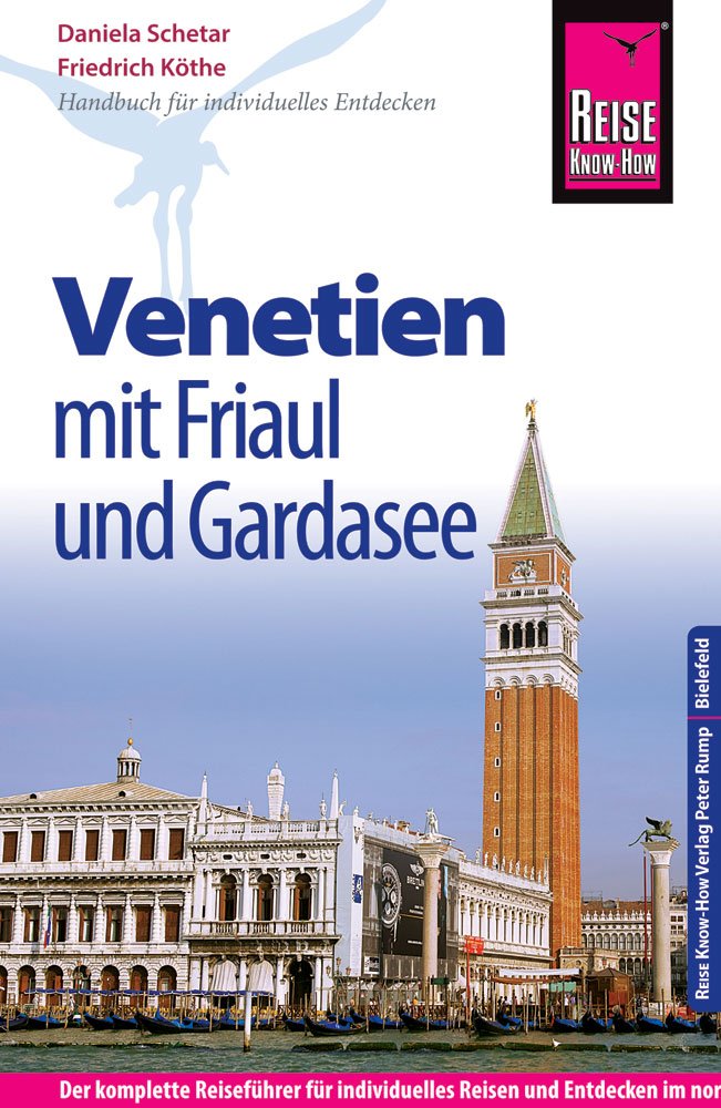 Reise Know-How Reiseführer Venetien mit Friaul und Gardasee: Der komplette Reiseführer für individuelles Reisen und Entdecken im nordöstlichen Italien Leisure, Home & Garden