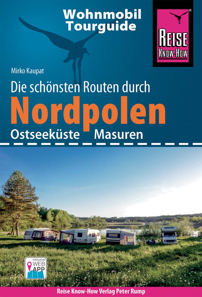 Reise Know-How Wohnmobil-Tourguide Nordpolen (Ostseeküste und Masuren): Die schönsten Routen Leisure, Home & Garden