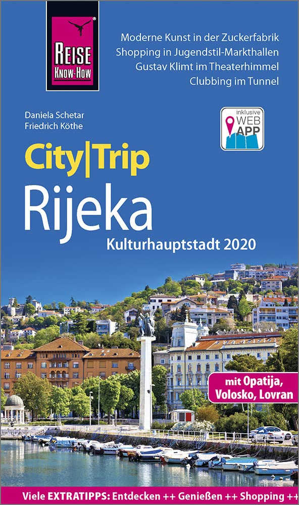 Reise Know-How CityTrip Rijeka (Kulturhauptstadt 2020) mit Opatija: Reiseführer mit Stadtplan und kostenloser Web-App Leisure, Home & Garden