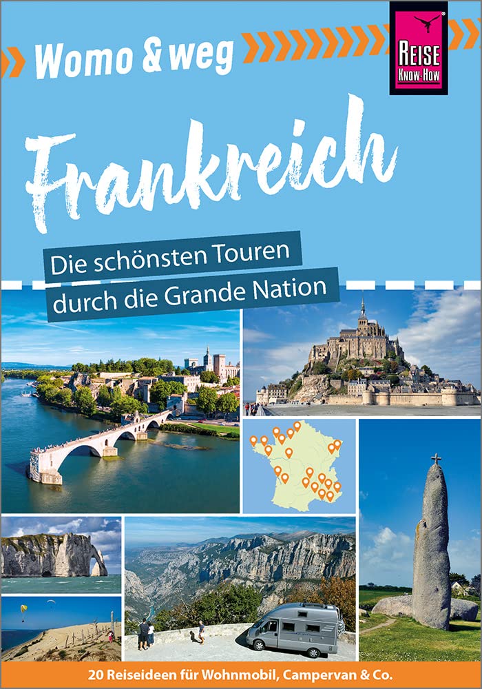 Womo & weg: Frankreich - Die schönsten Touren durch die Grande Nation Travel