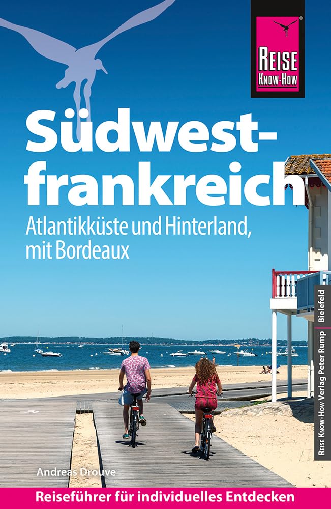 Reise Know-How Reiseführer Südwestfrankreich - Atlantikküste und Hinterland, mit Bordeaux Leisure, Home & Garden