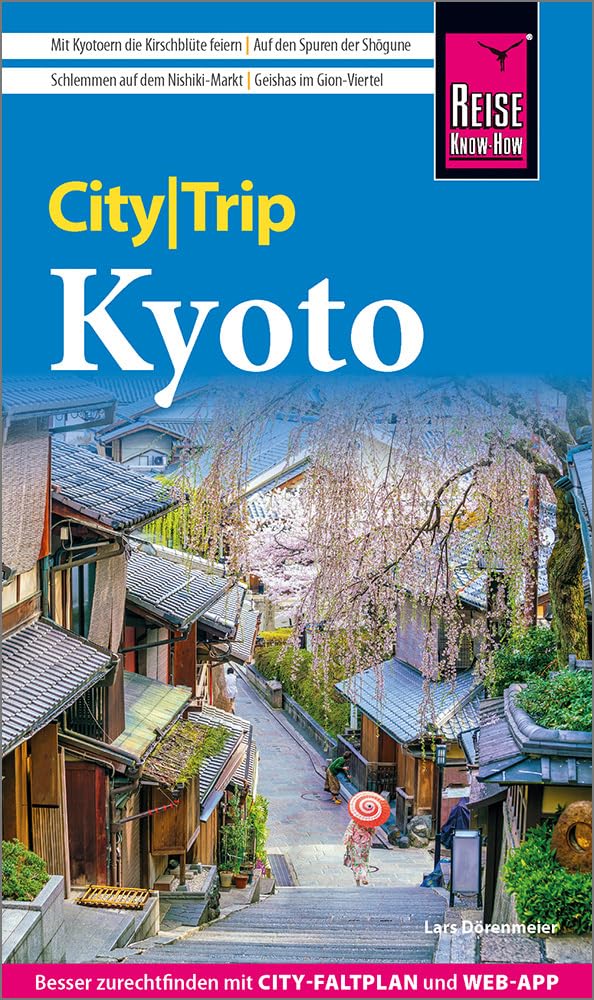 Reise Know-How CityTrip Kyoto: Reiseführer mit Stadtplan und kostenloser Web-App Leisure, Home & Garden