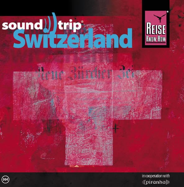 Reise Know-How SoundTrip Switzerland: Musik-CD Arts & Music