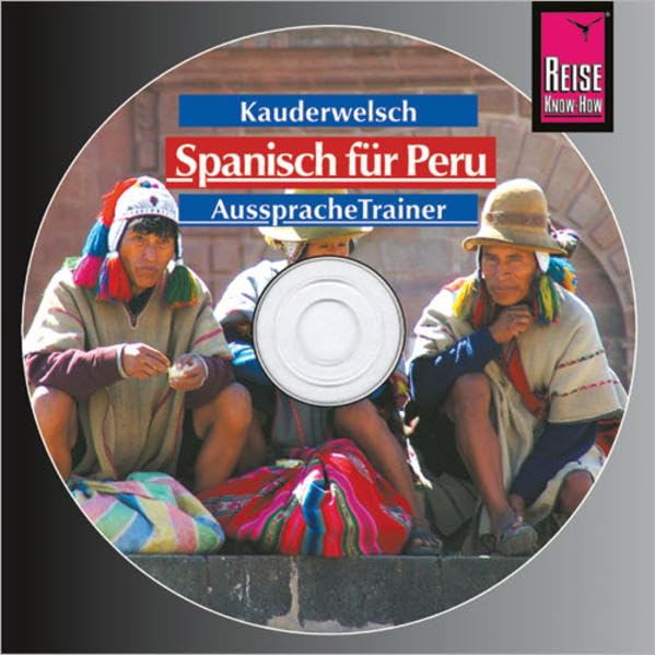 Reise Know-How Kauderwelsch AusspracheTrainer Spanisch für Peru (Audio-CD): Kauderwelsch-CD Foreign Languages ​​& Dictionaries