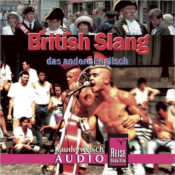 Reise Know-How Kauderwelsch AUDIO British Slang (Audio-CD): Kauderwelsch-CD Foreign Languages ​​& Dictionaries