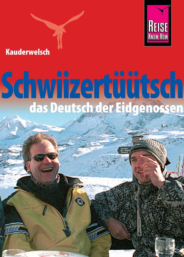 Reise Know-How Sprachführer Schwiizertüütsch - das Deutsch der Eidgenossen: Kauderwelsch-Band 71 Social Sciences