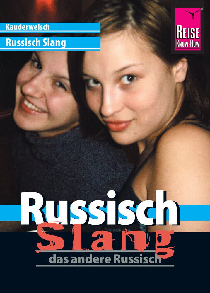 Reise Know-How Sprachführer Russisch Slang - das andere Russisch: Kauderwelsch-Band 213: ca. 1000 Stichworte Leisure, Home & Garden