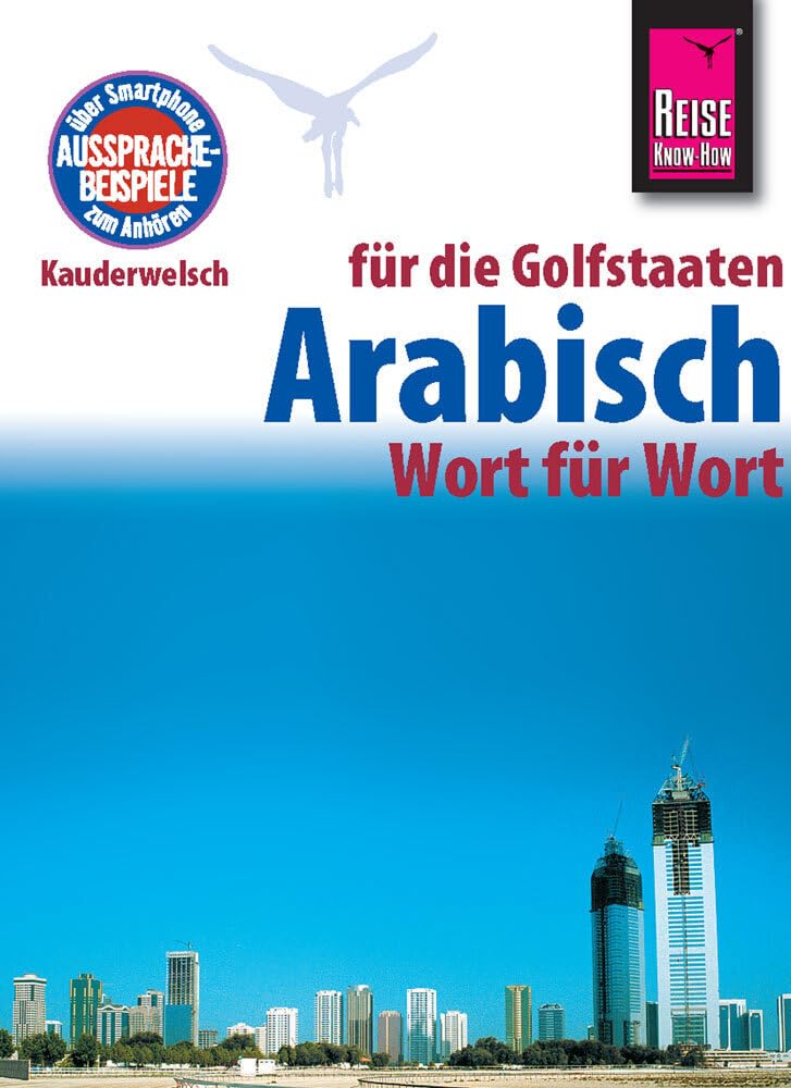 Reise Know-How Sprachführer Arabisch für die Golfstaaten - Wort für Wort. Für Dubai / Vereinigte Arabische Emirate, Kuwait, Bahrain, Katar, Saudi-Arabien. book