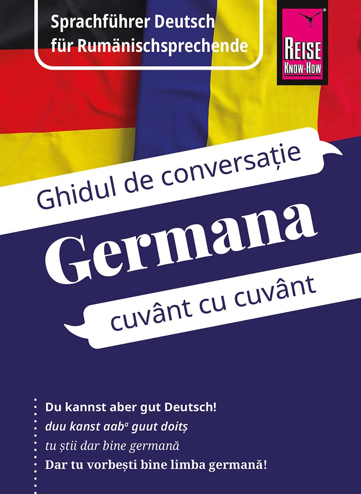 Reise Know-How Sprachführer Deutsch für Rumänischsprechende / Germana - Ghidul de limba german¿ în limba român¿ Leisure, Home & Garden