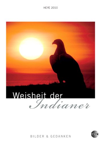 Weisheit der Indianer 2010: Bilder & Gedanken. Mit Halbmonatskalendarium Living & Furnishing