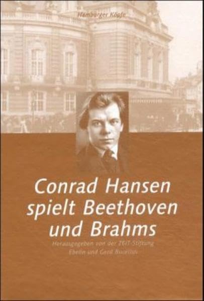 Conrad Hansen spielt Beethoven und Brahms: Beethoven: Klavierkonzert Nr.5, Sonate Nr.5, Sonate Nr.32. Brahms: Klavierquartett op.25, Sonate op.5, ... Ebelin u. Gerd Bucerius. Zus. 152 Min. Arts & Music