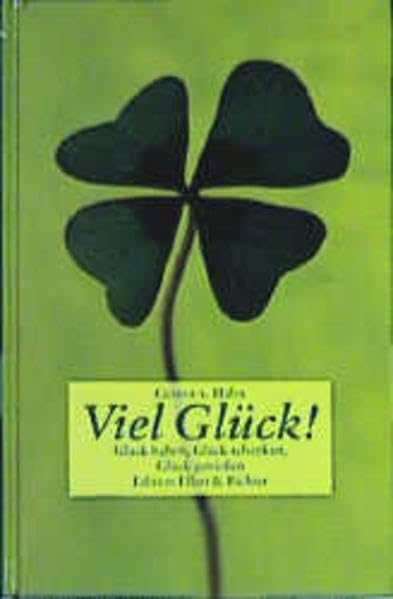 Viel Glück! Glück haben, Glück schenken, Glück geniessen (Edition Ellert & Richter) Lifestyle
