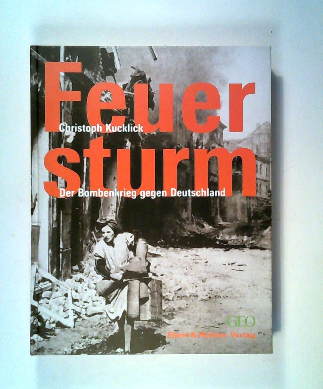 Der Feuersturm - Bombenkrieg über Deutschland. German history
