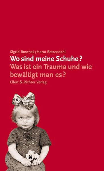 Wo sind meine Schuhe? Was ist ein Trauma und wie bewältigt man es? Memories