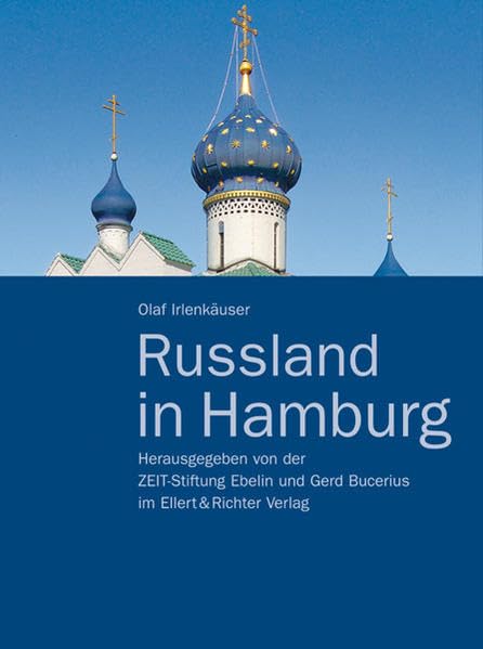 Russland in Hamburg: Hrsg. v. d. ZEIT-Stiftung u. Gerd Bucerius Leisure, Home & Garden