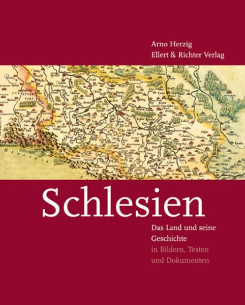 Schlesien: Das Land und seine Geschichte in Bildern, Texten und Dokumenten Politics & History
