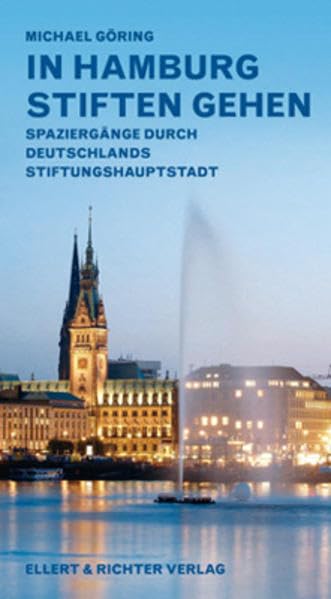 In Hamburg stiften gehen: Spaziergänge durch Deutschlands Stiftungshauptstadt Politics & History