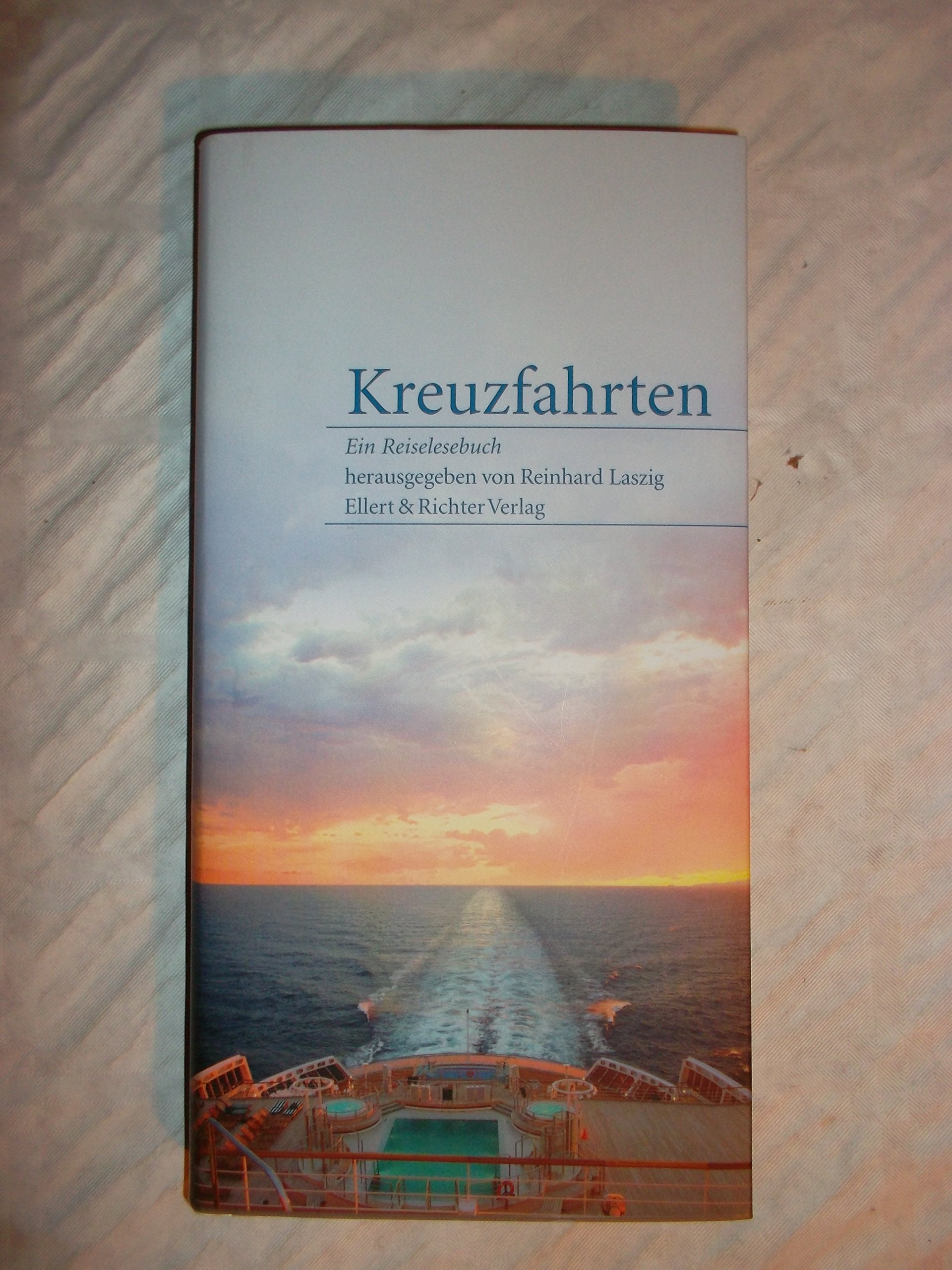 Kreuzfahrten - Ein Reiselesebuch Leisure, Home & Garden