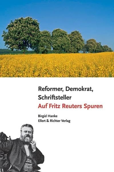 Reformer, Demokrat, Schriftsteller - Auf Fritz Reuters Spuren Memories