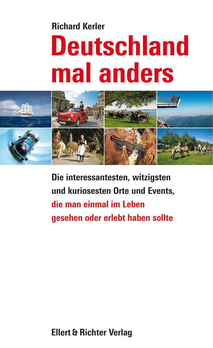 Deutschland mal anders: Die interessantesten, witzigsten und kuriosesten Orte und Events, die man einmal im Leben gesehen oder erlebt haben sollte Leisure, Home & Garden