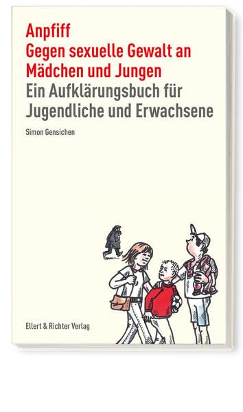 Anpfiff. Gegen sexuelle Gewalt an Mädchen und Jungen: Ein Aufklärungsbuch für Jugendliche und Erwachsene Parents & Children