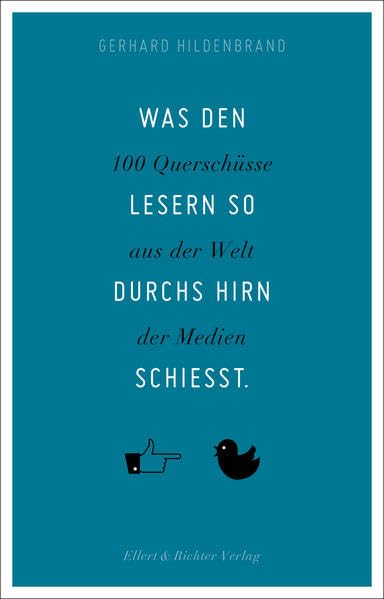 Was den Lesern so durchs Hirn schießt. 100 Querschüsse aus der Welt der Medien Essays & Short Stories