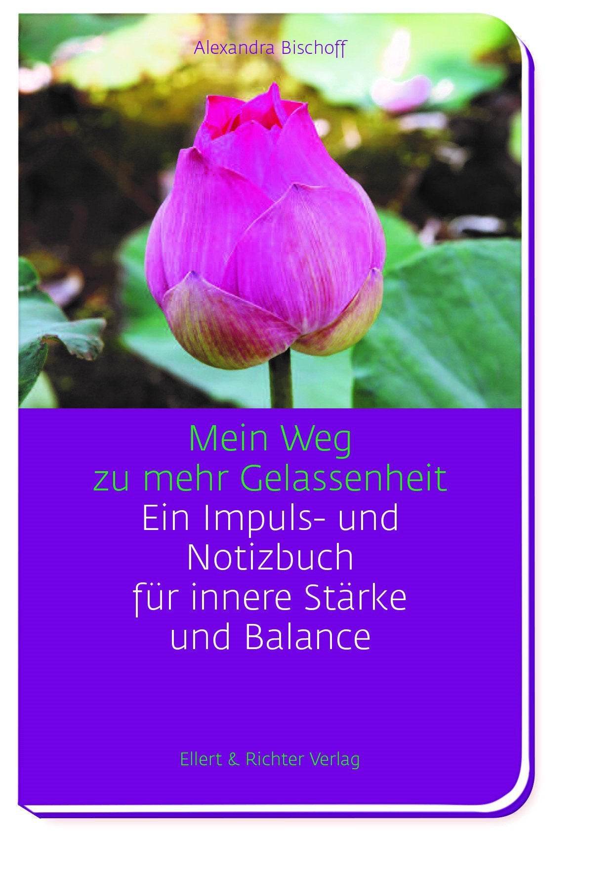 Mein Weg zu mehr Gelassenheit: Ein Impuls- und Notizbuch für innere Stärke und Balance Lifestyle