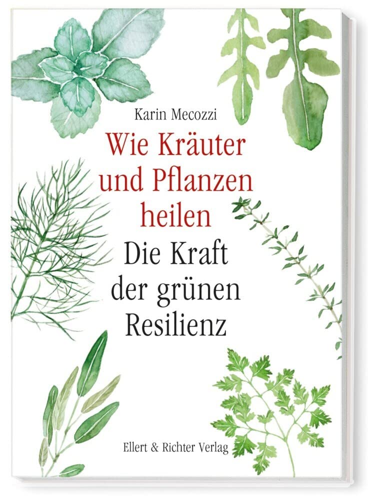 Wie Kräuter und Pflanzen heilen Medicine