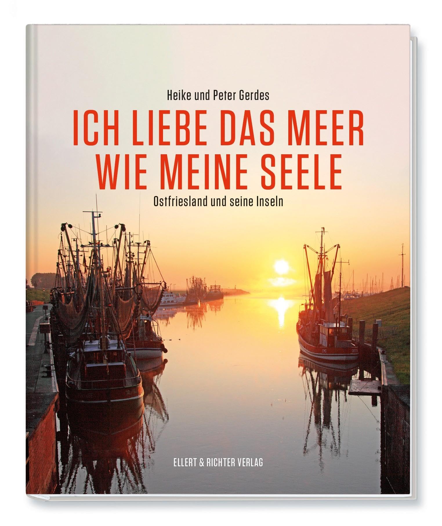 Ich liebe das Meer wie meine Seele - Ostfriesland und seine Inseln Travel