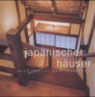 Japanische Häuser: Architektur und Interieurs Architecture