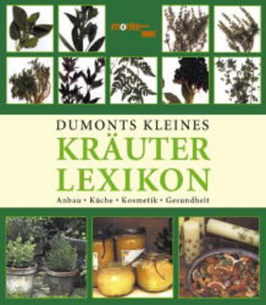 DuMonts kleines Kräuter-Lexikon: Anbau, Küche, Kosmetik, Gesundheit Health, Nutrition & Fitness