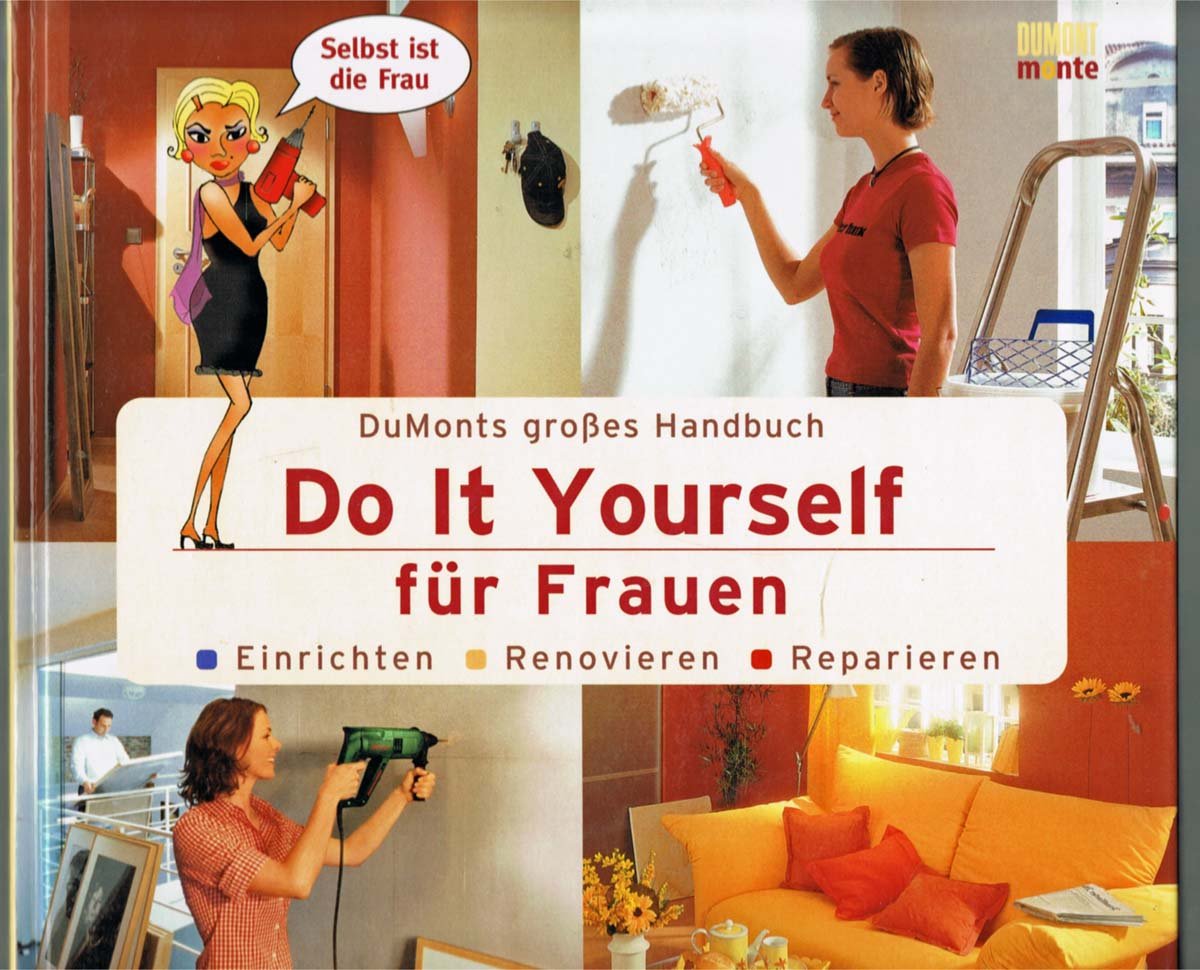 DuMonts großes Handbuch Do It Yourself für Frauen: Einrichten, Renovieren, Reparieren Books