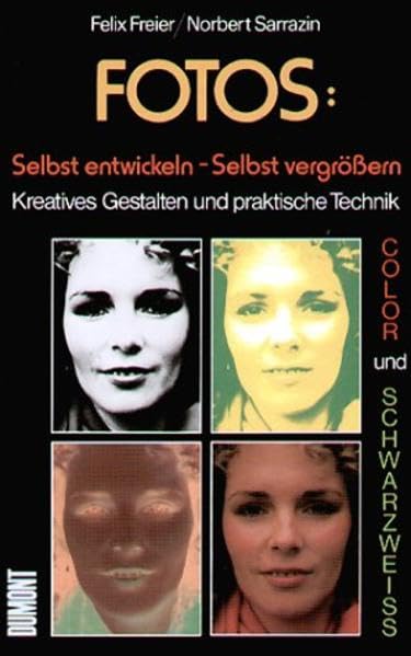 Fotos: Selbst entwickeln - Selbst vergrößern: Kreatives Gestalten und praktische Technik - Color und Schwarzweiß (DUMONT Taschenbücher) Hobbies & Crafts