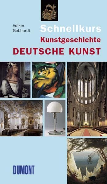 DuMont Schnellkurs Kunstgeschichte - Deutsche Kunst (Schnellkurse) Social Sciences