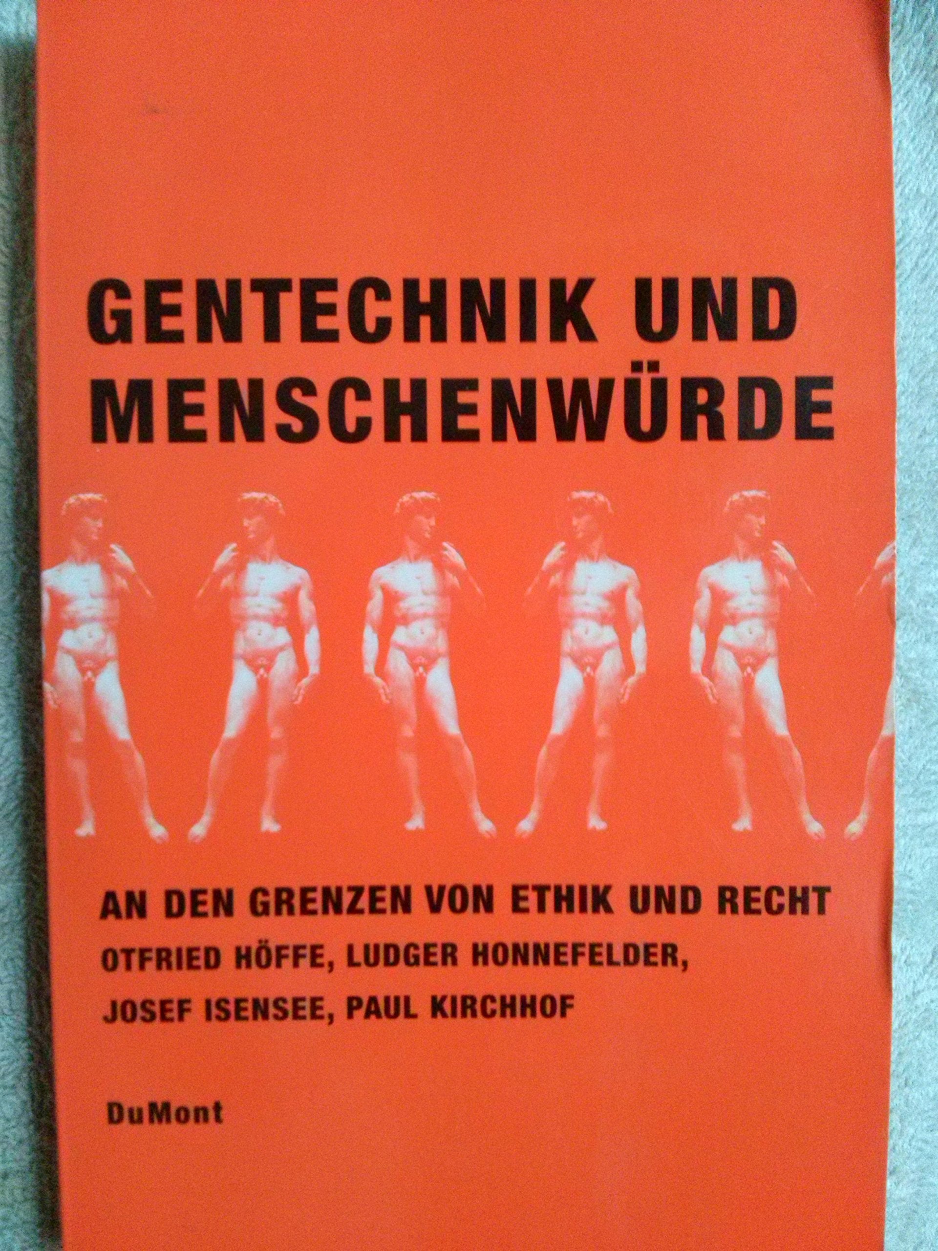 Gentechnik und Menschenwürde: An den Grenzen von Ethik und Recht Medicine