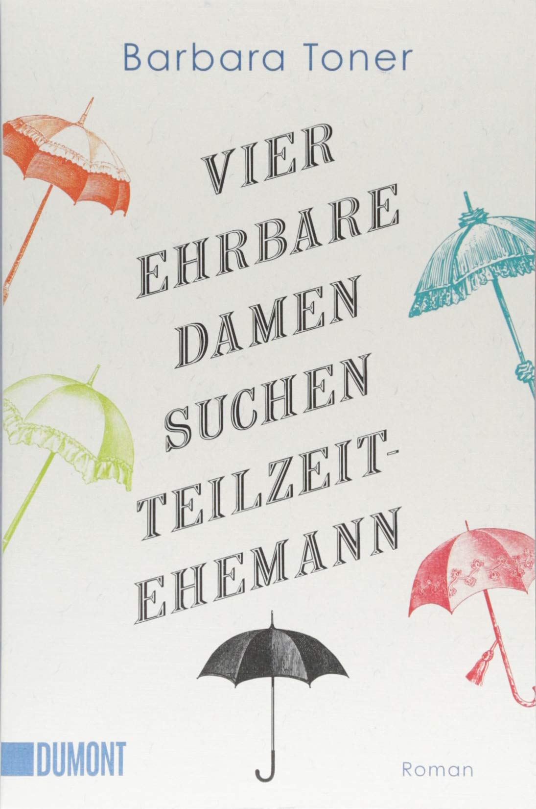 Vier ehrbare Damen suchen Teilzeit-Ehemann: Roman (Taschenbücher) Humour & Satire